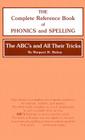 The ABC's and All Their Tricks: The Complete Reference Book of Phonics and Spelling Cover Image