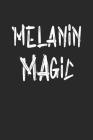 melanin magic By Black Month Gifts Publishing Cover Image