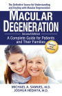 Macular Degeneration: A Complete Guide for Patients and Their Families By Michael A. Samuel Cover Image