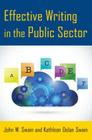 Effective Writing in the Public Sector By John W. Swain, Kathleen Dolan Swain Cover Image