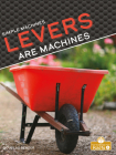 Levers Are Machines By Douglas Bender Cover Image