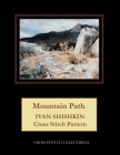 Mountain Path: Ivan Shishkin Cross Stitch Pattern By Kathleen George, Cross Stitch Collectibles Cover Image