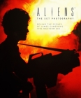 Aliens: The Set Photography: Behind the Scenes of James Cameron's 1986 Masterpiece By Simon Ward Cover Image