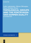 Topological Groups and the Pontryagin-van Kampen Duality (de Gruyter Studies in Mathematics #83) Cover Image