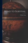 Road to Survival By William 1902- Vogt Cover Image