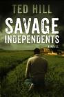 Savage Independents By Ted Hill Cover Image