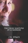 The False Masters of Eckankar By J. N. Sykes Cover Image