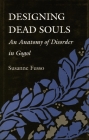 Designing Dead Souls: An Anatomy of Disorder in Gogol By Susanne Fusso Cover Image