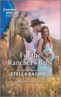 For the Rancher's Baby (Men of the West #51) By Stella Bagwell Cover Image