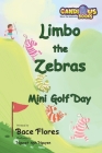Limbo the Zebras Mini Golf Day By Bace Flores, Nguyet Anh Nguyen (Illustrator), Marie Gaudet (Editor) Cover Image