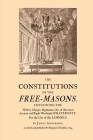 The Constitutions of the Free-Masons By James Anderson, Benjamin Franklin Cover Image