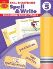 Skill Sharpeners Spell & Write Grade 5 (Skill Sharpeners: Spell & Write) Cover Image