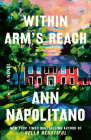 Within Arm's Reach: A Novel By Ann Napolitano Cover Image