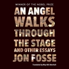 An Angel Walks Through the Stage and Other Essays Cover Image
