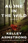 Alone in the Wild: A Rockton Novel (Casey Duncan Novels #5) By Kelley Armstrong Cover Image