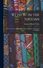 '83 to '87 in the Soudan: With an Account of Sir William Hewett's Mission to King John of Abyssinia By Augustus Blandy Wylde Cover Image