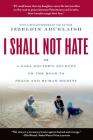 I Shall Not Hate: A Gaza Doctor's Journey on the Road to Peace and Human Dignity By Izzeldin Abuelaish Cover Image