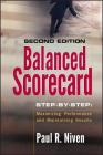 Balanced Scorecard Step-By-Step: Maximizing Performance and Maintaining Results Cover Image