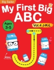 My First Big ABC Book Vol.4: Preschool Homeschool Educational Activity Workbook with Sight Words for Boys and Girls 3 - 5 Year Old: Handwriting Pra By Big Sailor Edu Cover Image
