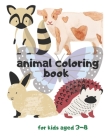 animal coloring book for kids aged 3-8: kids animal coloring book for kids aged 3-8: size 8.5*11 inshes, 34 pages, coloring book By Jack Coloring Book Cover Image