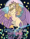 Criaturas Míticas libros de colorear para adultos: Bestias y monstruos legendarios del folclore By Young Dreamers Press, Florencia Galetto (Illustrator) Cover Image