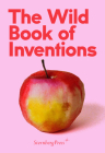 The Wild Book of Inventions By Chus Martinez (Editor) Cover Image