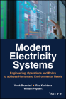 Modern Electricity Systems: Engineering, Operations, and Policy to Address Human and Environmental Needs By Vivek Bhandari, Rao Konidena, William Poppert Cover Image
