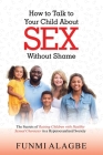How to Talk to Your Child about Sex Without Shame By Alagbe Cover Image