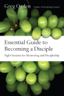 Essential Guide to Becoming a Disciple: Eight Sessions for Mentoring and Discipleship (Essentials Set) By Greg Ogden Cover Image