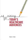 Writing for Today's Healthcare Audiences By Robert J. Bonk Cover Image