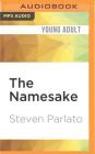 The Namesake By Steven Parlato, Andrew S. Bates (Read by) Cover Image