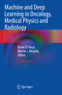 Machine and Deep Learning in Oncology, Medical Physics and Radiology By Issam El Naqa (Editor), Martin J. Murphy (Editor) Cover Image