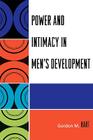 Power and Intimacy in Men's Development By Gordon M. Hart Cover Image