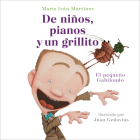de Niños, Pianos Y Un Grillito. El Pequeño Gabilondo / Children, Pianos, and A C Ricket Cover Image