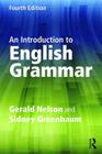 An Introduction to English Grammar By Gerald Nelson, Sidney Greenbaum Cover Image