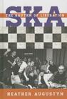 Ska: The Rhythm of Liberation By Heather Augustyn Cover Image