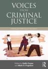 Voices from Criminal Justice: Thinking and Reflecting on the System (Criminology and Justice Studies) By Heith Copes (Editor), Mark R. Pogrebin (Editor) Cover Image
