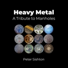 Heavy Metal: A Tribute to Manholes Cover Image