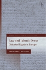 Law and Islamic Dress: Rights and Fascism in Europe (Human Rights Law in Perspective) Cover Image