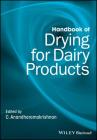 Handbook of Drying for Dairy Products By C. Anandharamakrishnan (Editor) Cover Image