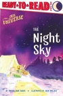 The Night Sky: Ready-to-Read Level 1 (Our Universe) By Marion  Dane Bauer, John Wallace (Illustrator) Cover Image
