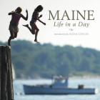 Maine: Life in a Day By Susan Conley (Introduction by) Cover Image