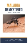 Malaria Demystified: Doctor's Secret Guide Cover Image