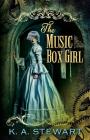 The Music Box Girl By K. A. Stewart Cover Image
