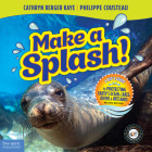 Make a Splash!: A Kid's Guide to Protecting Earth's Ocean, Lakes, Rivers & Wetlands By Cathryn Berger Kaye, M.A. Cover Image