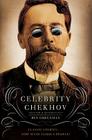 Celebrity Chekhov: Stories by Anton Chekhov By Ben Greenman Cover Image