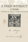 A Deed Without a Name: Unearthing the Legacy of Traditional Witchcraft Cover Image