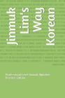 Jinmuk Lim's Way Korean: Professional Level Hangul Alphabet Practice Edition Cover Image