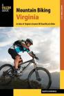 Mountain Biking Virginia: An Atlas of Virginia's Greatest Off-Road Bicycle Rides By Martin Fernandez Cover Image