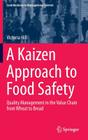 A Kaizen Approach to Food Safety: Quality Management in the Value Chain from Wheat to Bread (Contributions to Management Science) By Victoria Hill Cover Image
